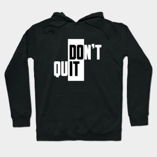 Don't Quit (white) Hoodie